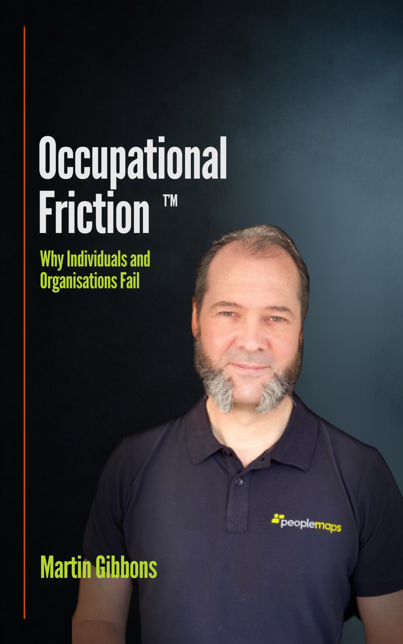 Occupational Friction™: Why Individuals and Organisations Fail by Martin Gibbons